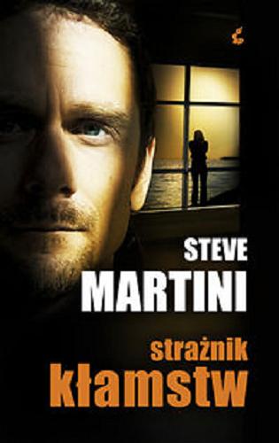 Okładka książki Strażnik kłamstw / Steve Martini ; z języka angielskiego przełożyła Alina Siewior-Kuś.
