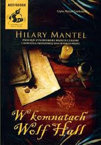 Okładka książki W komnatach Wolf Hall. [Dokument dźwiękowy] CD 1 / Hilary Mantel ; [z języka angielskiego przełożyła Urszula Gardner].