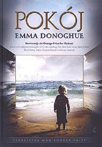 Okładka książki Pokój / Emma Donoghue ; z języka angielskiego przełożyła Ewa Borówka.