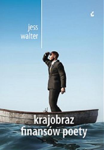 Okładka książki Krajobraz finansów poety / Jess Walter ; z jęz. ang. przeł. Urszula Gardner.