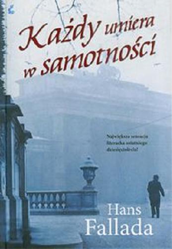 Okładka książki Każdy umiera w samotności / Hans Fallada ; przełożyła z języka niemieckiego Daria Kuczyńska-Szymala.