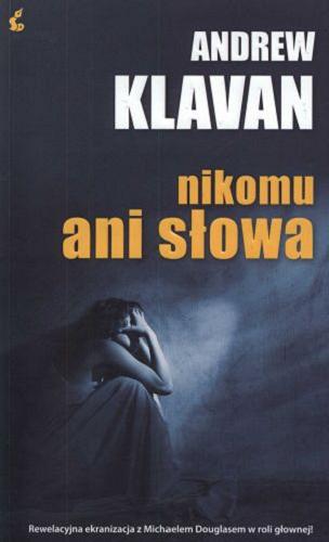 Okładka książki Nikomu ani słowa / Andrew Klavan ; z jęz. ang. przeł. Jacek Mikołajczyk.