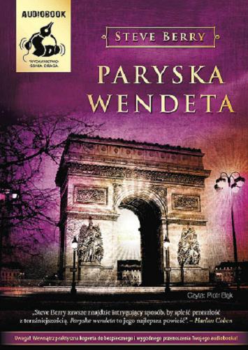 Okładka książki Paryska wendeta [ Dokument dźwiękowy ] / Steve Berry ; z ang. przeł. Katarzyna Petecka-Jurek.