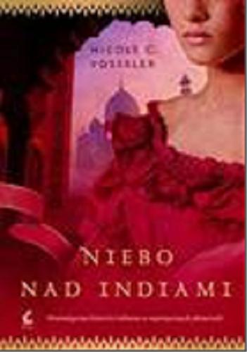 Okładka książki Niebo nad Indiami / Nicole C. Vosseler ; z języka niemieckiego przełożyła Barbara Niedźwiecka.
