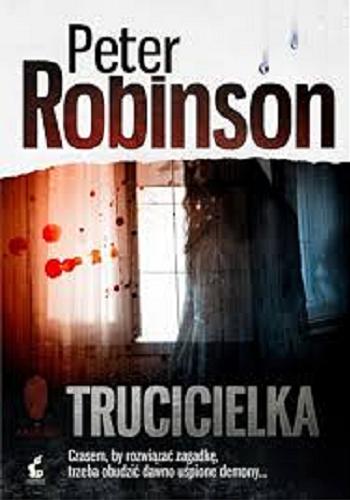 Okładka książki Trucicielka / Peter Robinson ; z języka angielskiego przełożył Jacek Mikołajczyk.