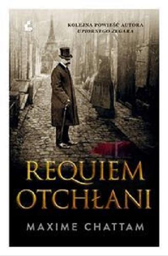 Okładka książki Requiem otchłani / Maxime Chattam ; z jęz. fr. przeł. Marta Olszewska.