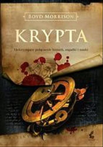 Okładka książki Krypta / Boyd Morrison ; z języka angielskiego przełożył Paweł Cichawa.