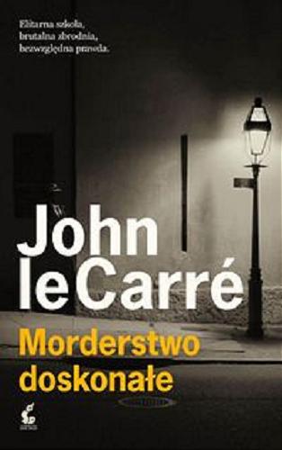 Okładka książki Morderstwo doskonałe / John le Carré ; z ang. przeł. Monika Wiśniewska.