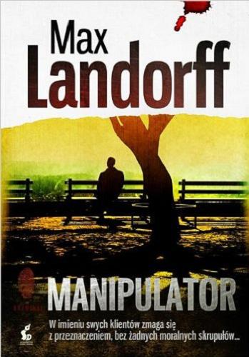 Okładka książki Manipulator / Max Landorff ; z jęz. niem. przeł. Dariusz Guzik.