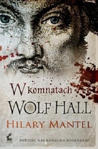 Okładka książki W komnatach Wolf Hall / Hilary Mantel ; z języka angielskiego przełożyła Urszula Gardner.