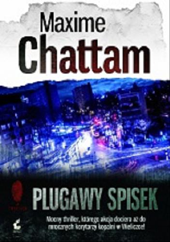 Okładka książki Plugawy spisek / Maxime Chattam ; z jęz. fr. przeł. Marta Olszewska.