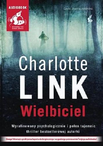 Okładka książki Wielbiciel : [ Dokument dźwiękowy ] / Charlotte Link ; z niemieckiego przełożyła Daria Kuczyńska-Szymala.