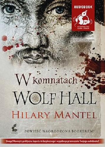 Okładka książki W komnatach Wolf Hall [ Dokument dźwiękowy ] CD 1/ Hilary Mantel ; [tł. Urszula Gardner].