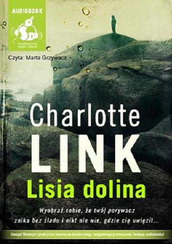 Okładka książki Lisia dolina / Charlotte Link ; z języka niemieckiego przełożył Dariusz Guzik.