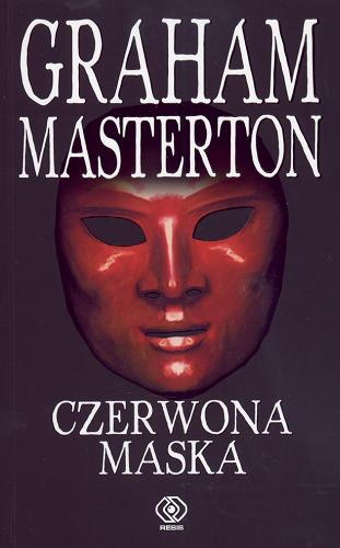 Okładka książki Czerwona maska / Graham Masterton ; przekł. [z ang.] Piotr Kuś.