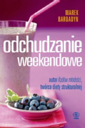 Okładka książki Odchudzanie weekendowe / Marek Bardadyn.