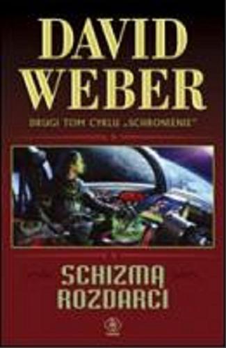 Okładka książki Schizmą rozdarci / David Weber ; przełożył Robert J. Szmidt ; [mapy Ellisa Mitchell i Jennifer Hanover].