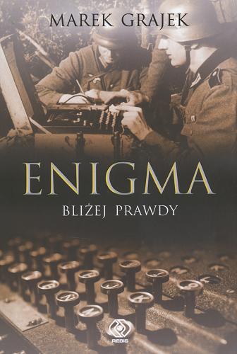 Okładka książki Enigma :bliżej prawdy / Marek Grajek.