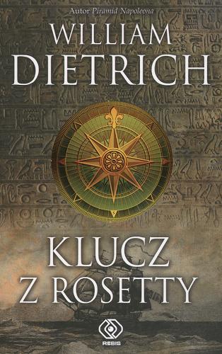 Okładka książki Klucz z Rosetty / William Dietrich ; przeł. [z ang.] Andrzej Sawicki.