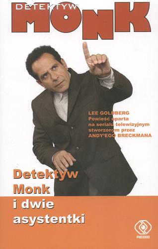 Okładka książki Detektyw Monk i dwie asystentki / Lee Goldberg ; przełożył Paweł Laskowicz.