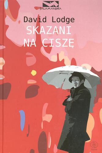 Okładka książki Skazani na ciszę / David Lodge ; przełożył Jerzy Kozłowski.