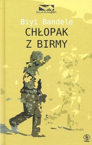 Okładka książki Chłopak z Birmy / Biyi Bandele ; przełożył Wojsław Brydak.