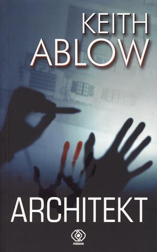 Okładka książki Architekt /  Keith R. Ablow ; przeł. Andrzej Sawicki.