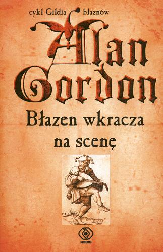 Okładka książki Fools` Guild mysteries t. 2 Błazen wkracza na scenę / Alan Gordon ; tł. Paweł Korombel.