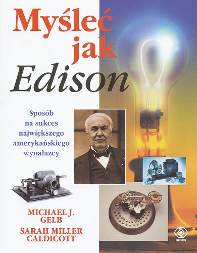 Okładka książki  Myśleć jak Edison : sposób na sukces największego amerykańskiego wynalazcy  2