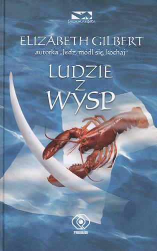 Okładka książki Ludzie z wysp / Elizabeth Gilbert ; przekł. Anna Bernaczyk.