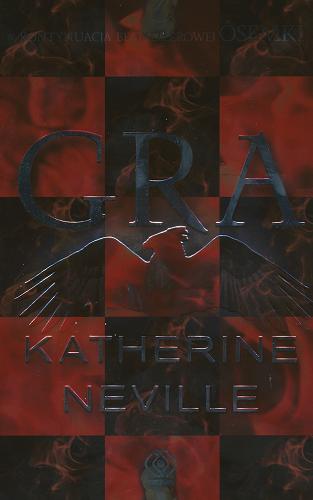 Okładka książki Gra / Katherine Neville ; przeł. [z ang.] Krzysztof Filip Rudolf.
