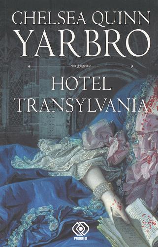 Okładka książki Hotel Transylwania / Chelsea Quinn Yarbro ; przeł. Radosław Kot.