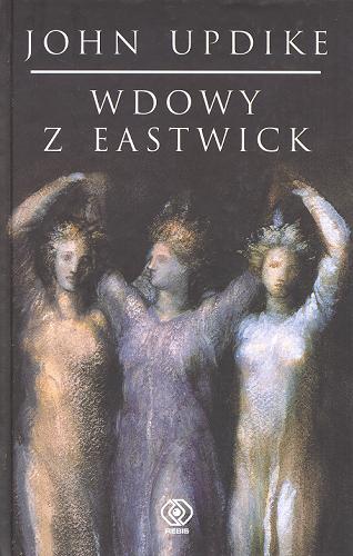 Okładka książki Wdowy z Eastwick / John Updike ; przeł. [z ang.] Katarzyna Karłowska.