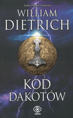 Okładka książki Kod Dakotów /  William Dietrich ; przekł. Andrzej Sawicki.