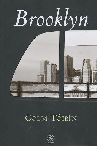Okładka książki Brooklyn / Colm Tóibín ; przeł. [z ang.] Jerzy Kozłowski.