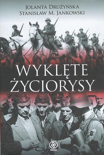 Okładka książki Wyklęte życiorysy / Jolanta Drużyńska, Stanisław M. Jankowski.