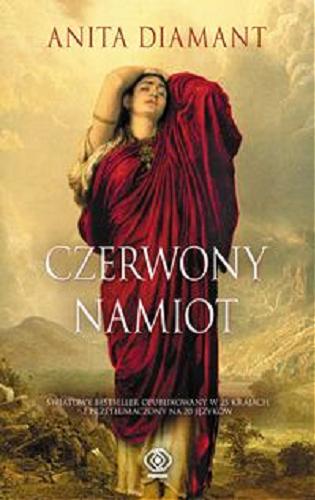 Okładka książki Czerwony namiot / Anita Diamant ; tł. Katarzyna Kaliska.