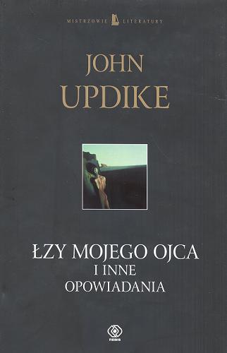 Okładka książki Łzy mojego ojca i inne opowiadania 