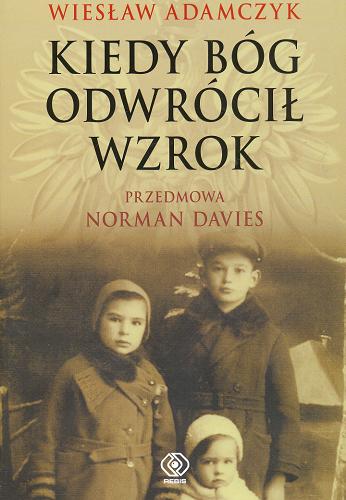 Okładka książki Kiedy Bóg odwrócił wzrok / Wiesław Adamczyk ; przeł. Ewa Ledóchowska.