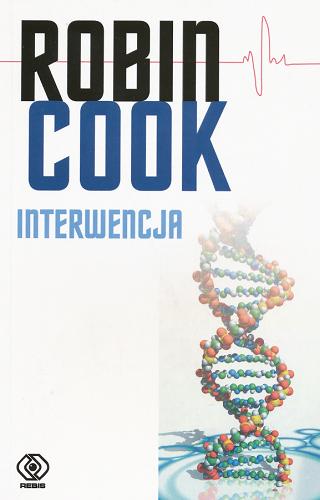 Okładka książki Interwencja / Robin Cook ; przeł. [z ang.] Maciej Szymański.