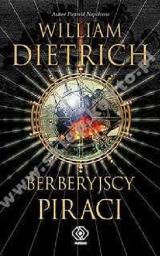 Okładka książki Berberyjscy piraci / William Dietrich ; przeł. [z ang.] Andrzej Sawicki.