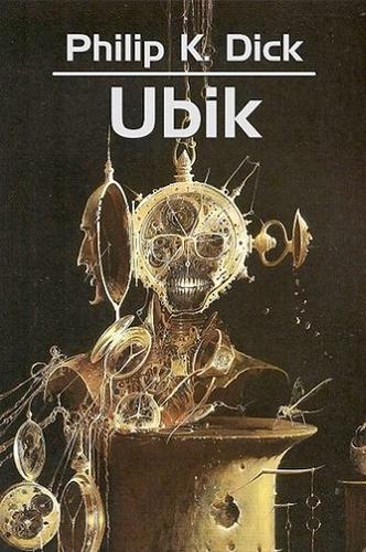 Okładka książki Ubik / Philip K. Dick; przełożył Michał Ronikier.