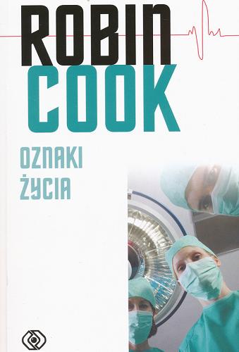 Okładka książki Oznaki życia / Robin Cook ; przeł. [z ang.] Wiesław Martynow.