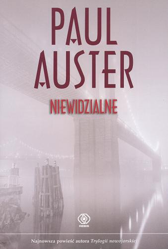 Okładka książki Niewidzialne / Paul Auster ; tł. [z ang.] Jerzy Kozłowski.
