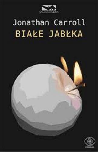 Okładka książki Białe jabłka / Jonathan Carroll ; przeł. Jacek Wietecki.