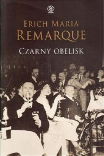 Okładka książki Czarny obelisk / Erich Maria Remarque ; przeł. Adam Kaska.