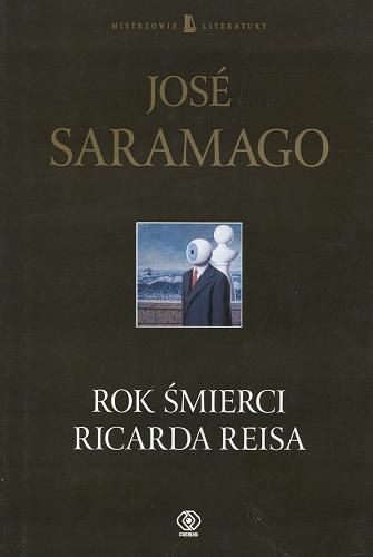 Okładka książki Rok śmierci Ricarda Reisa / José Saramago ; przełożył Wojciech Charchalis.