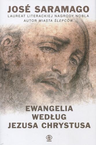 Okładka książki Ewangelia według Jezusa Chrystusa / José Saramago ; tł. [z port.] Cezary Długosz.