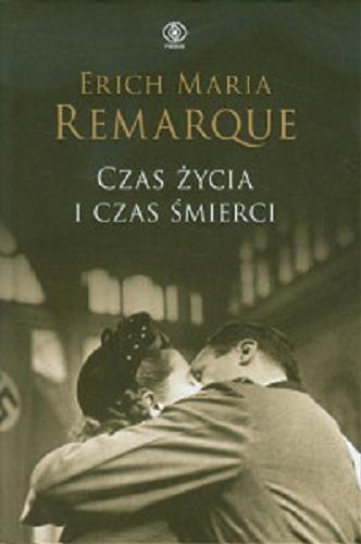 Okładka książki Czas życia i czas śmierci / Erich Maria Remarque ; przełożył Juliusz Stroynowski.