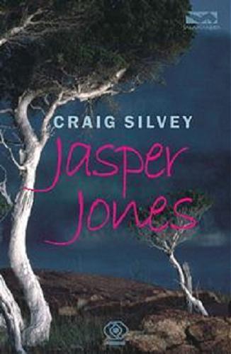 Okładka książki Jasper Jones / Craig Silver ; przeł. [z ang.] Katarzyna Waller-Pach.
